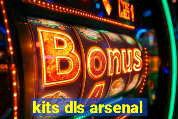 kits dls arsenal